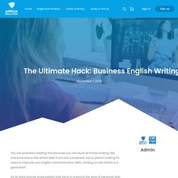 The Ultimate Hack: Business English Writing - Anglia Education