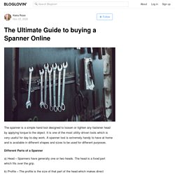 The Ultimate Guide to buying a Spanner Online