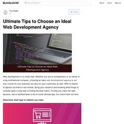 Ultimate Tips to Choose an Ideal Web Development Agency