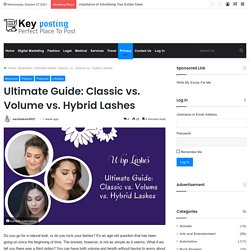 Ultimate Guide: Classic vs. Volume vs Hybrid Lashes