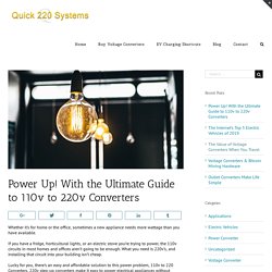 Power Up! With the Ultimate Guide to 110v to 220v Converters – Quick 220 Systems
