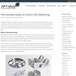 The Ultimate Guide to Custom CNC Machining