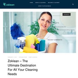 Zoklean – The Ultimate Destination For All Your Cleaning Needs – Zoklean