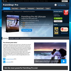 PaintShop Pro X6 Ultimate, le virage ultime dans l'édition photo