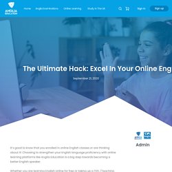 The Ultimate Hack: Acing Online English Classes - Anglia Education