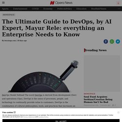 The Ultimate Guide to DevOps, by AI Expert, Mayur Rele: everything an Enterprise Needs to Know - Opera News
