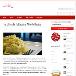 The Ultimate Fettuccine Alfredo Recipe