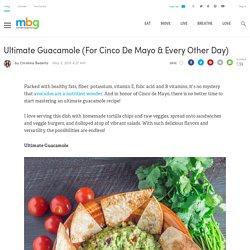 Ultimate Guacamole (For Cinco De Mayo & Every Other Day)