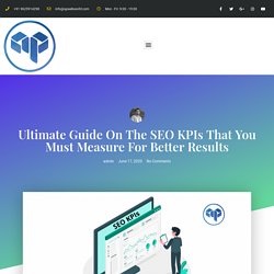 Ultimate Guide on The SEO KPIs for Better Results - AP Web