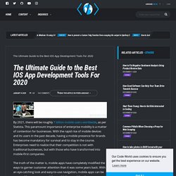 The Ultimate Guide to the Best IOS App Development Tools For 2020