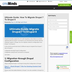 Ultimate Guide: How to Migrate Drupal 7 To Drupal 8