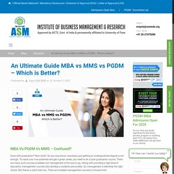 An Ultimate Guide MBA vs MMS vs PGDM - Which is Better? - ASM IBMR