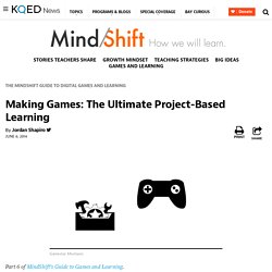 Making Games: The Ultimate Project-Based Learning