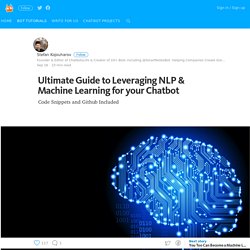 Ultimate Guide to Leveraging NLP & Machine Learning for your Chatbot