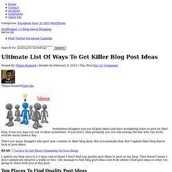 Ultimate List Of Ways To Get Killer Blog Post Ideas