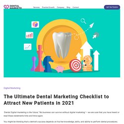 The Ultimate Dental Marketing Checklist to Attract New Patients in 2021