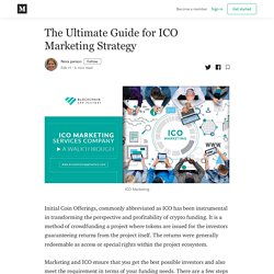 The Ultimate Guide for ICO Marketing Strategy - Nora parson - Medium