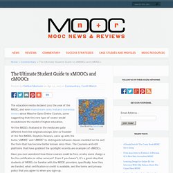 The Ultimate Student Guide to xMOOCs and cMOOCs