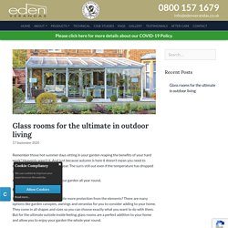 Glass rooms for the ultimate in outdoor living – Eden Verandas