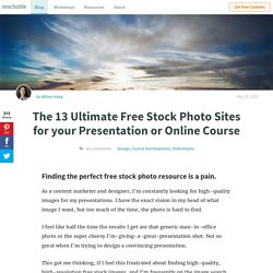 The 13 Ultimate Free Stock Photo Sites for your Presentation or Online Course