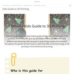 Ultimate Kids Guide to 3D Printing: Student 3D Print Help - 3D Insider