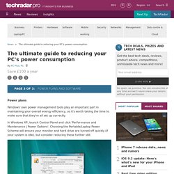 The ultimate guide to reducing your PC's power consumption: Power plans and software