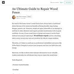 An Ultimate Guide to Repair Wood Fence - aplus fence company - Medium