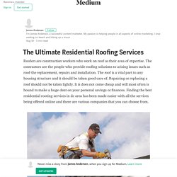 The Ultimate Residential Roofing Services