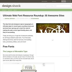 Ultimate Web Font Resource Roundup: 50 Awesome Sites