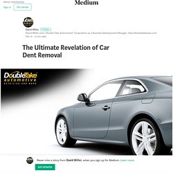The Ultimate Revelation of Car Dent Removal