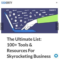 The Ultimate List: 100+ Tools For Skyrocketing Business Growth in 2017