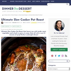 Ultimate Slow Cooker Pot Roast - Dinner, then Dessert