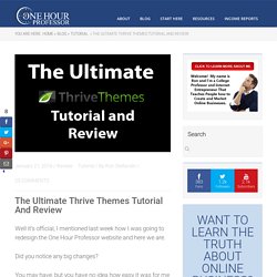 The Ultimate Thrive Themes Tutorial and Review
