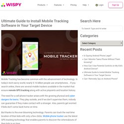 Ultimate Guide to Install Mobile Tracking Software in Your Target Device