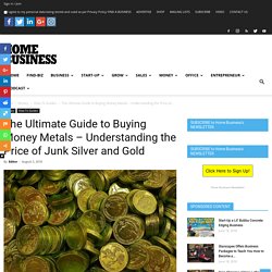 The Ultimate Guide to Buying Money Metals - Understanding the Price of Junk Silver and Gold