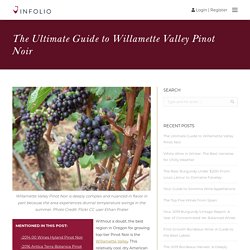 The Ultimate Guide to Willamette Valley Pinot Noir - Vinfolio Blog