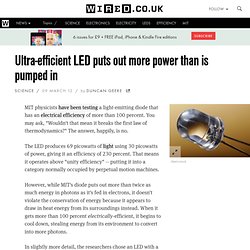Ultra-efficient LED puts out more power than is pumped in