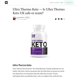Ultra Thermo Keto — Is Ultra Thermo Keto UK safe or scam?