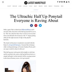 The Ultrachic Half Up Ponytail Everyone is Raving About