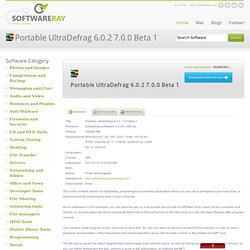 Portable UltraDefrag 6.0.2 7.0.0 Beta 1 GPL Download