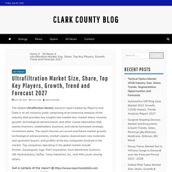Ultrafiltration Market Size, Share, Top Key Players, Growth, Trend and Forecast 2027 – Clark County Blog