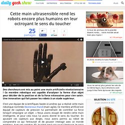 Cette main ultrasensible rend les robots encore plus humains en leur octroyant le sens du toucher