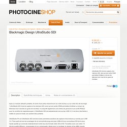 Blackmagic Design UltraStudio SDI - Boîtiers d'Acquisition - PhotoCineShop