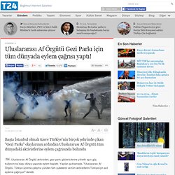 Uluslararası Af Örgütü Gezi Parkı için tüm dünyada eylem çağrısı yaptı!