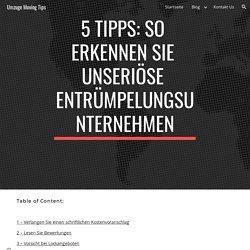 Umzuge Moving Tips - 5 Tipps:So erkennen Sie unseriöse Entrümpelungsunternehmen