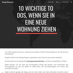 Umzuge Moving Tips - 10 wichtige To Dos, wenn Sie in eine neue Wohnung ziehen