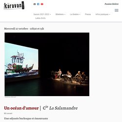 Un océan d’amour – Karavan théâtre