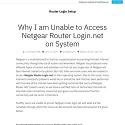 Why I am Unable to Access Netgear Router Login.net on System – Router Login Setup