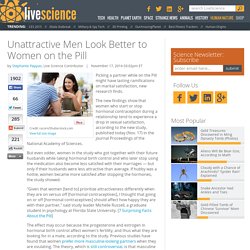 Unattractive Men Look Better to Women on the Pill