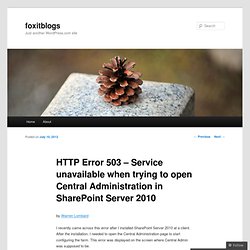 HTTP Error 503 – Service unavailable when trying to open Central Administration in SharePoint Server 2010